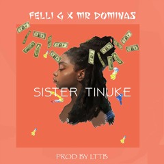 Sister Tinuke - Felli G ft. Mr Dominas