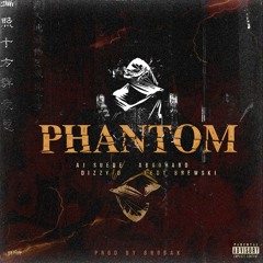 Phantom (feat. AJ Suede, Dizzy D, ABGOHARD, & Tedy Brewski) [Prod. by Brobak]