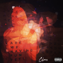 Chores (Prod. by LOUD Beats)