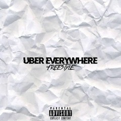 Uber Everywhere Freestyle IG@iamkiddrip