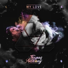 Thomas Anthony - My Love