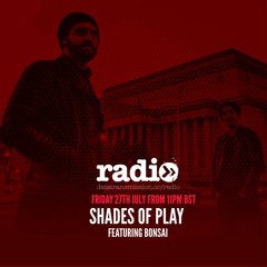Shades Of Play Podcast 10 : Bonsai