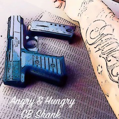 Angry & Hungry - CB Shank