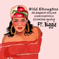 Wild Thoughts Ft. Biggie (Flowdak Remix) mp3