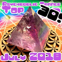 Psy Trance Top 30 July 2018 (Hi-Tech Interruptus #2) 2018-7-28