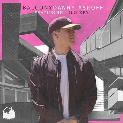 Danny Asroff - Balcony (ft. Lilo Key)