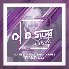 DJ Tiësto-Knock You Out’ feat. Emily Haines - DJ D-Silva remix