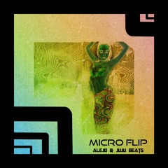 Alejo X JuJu Beats - Micro Flip [Free Download]