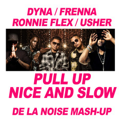Pull Up x Nice and Slow ( De La Noise Mash Up / DJ Tool )