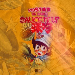 KidStar- SAUCE IT UP ft tek banks (Prod. Fly Melodies)