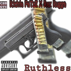 Ruthless - Richie FaTzZ X Rex Rugga