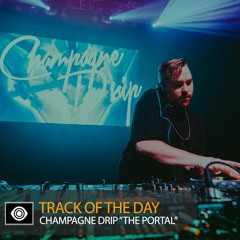 Track of the Day: Champagne Drip “The Portal”
