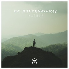 Be Supernatural (Red Comet Mashup)