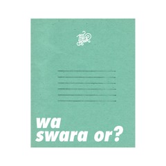 Wa Swara Or?