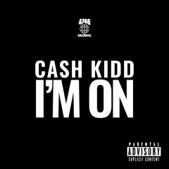 Cash Kidd - I'm On [produced by Helluva]