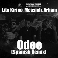 Lito Kirino Ft Messiah & Arham - Odee (Spanish Remix)