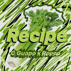 Recipe - C Guapo x Reezo (Prod. BeatsbyGuapo)