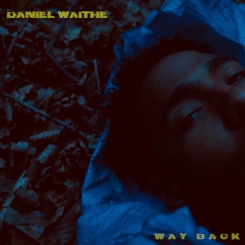 Stream Daniel Waithe - Way Back by Daniel Waithe | Listen online for ...