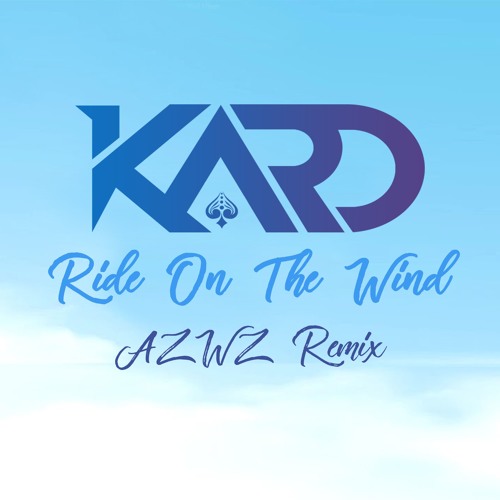 KARD - RIDE ON THE WIND (AZWZ REMIX)