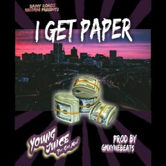 Young Juice The Gas Man - I Get Paper Prod. GMXYNEbeats (Video in Description)