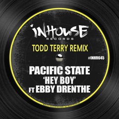 Pacific State - Hey Boy (Todd Terry Remix)