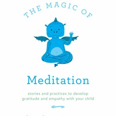 Meditation for Older Kids, Starting at Age Five