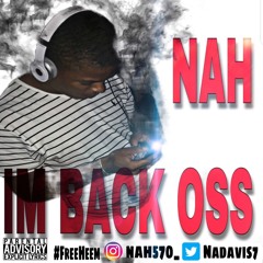 Nah -Im back oss