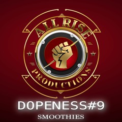 Dopeness #9 Smoothies
