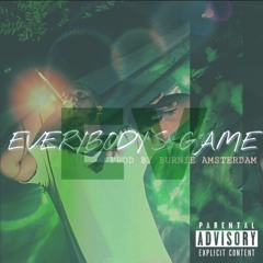 Everybodys Game (Prod. Burnie Amsterdam)