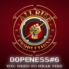 Dopeness #6 You Need To Hear This!!!