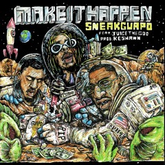 MAKE IT HAPPEN FT. JUICETHEGOD & KESHAWNtheKING [HOSTED BY DJ BASSKIDS] (Prod. By KESHAWN)