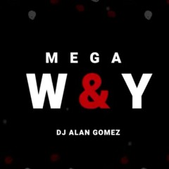 MEGA W & Y - DJ ALAN GOMEZ