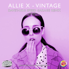 Allie X - Vintage (Davey-UKG Speed Garage Remix)