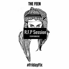 #FridayFix WEEKLY SESSIONS EXCLUSIVE 4 #TheFEEN - @feenthemusic