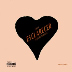 Edsli - Esclarecer (Prod. Jr Beatz)