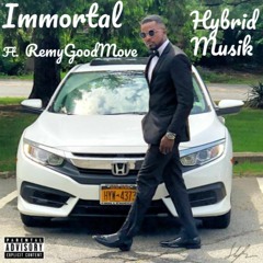 IMMORTAL Ft. RemyGoodMove
