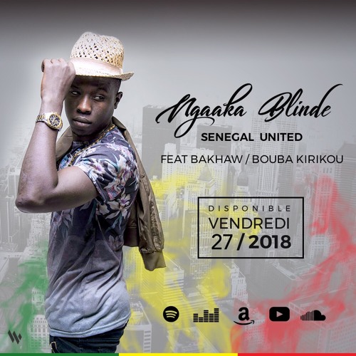 Stream Ngaaka Blindé - Sénégal United ft. Bakhaw, Bouba Kirikou by  NGAAKABLINDE | Listen online for free on SoundCloud