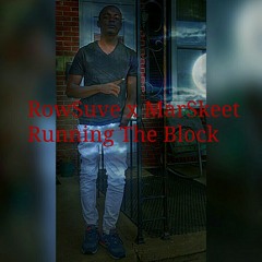 RowSuve Ft. MarSkeet - Running The Block