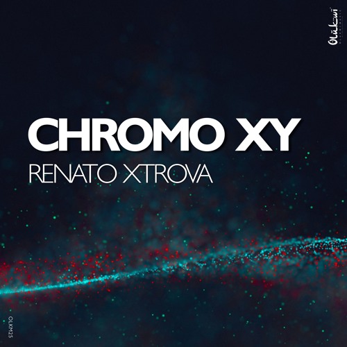 Renato Xtrova - Chromo XY (Original Mix) by Renato Xtrova | Free Listening on SoundCloud