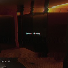 Fever Dream (Feat. quinnie)