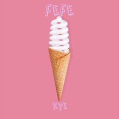 FEFE (KyiMix Cover)**PROMOTIONAL USE ONLY**