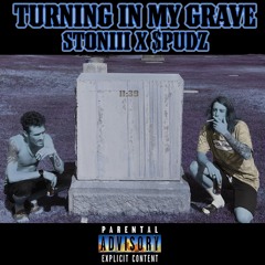 Turning In My Grave - $pudz X Stoniii (prod. Melo God)