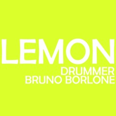 Drummer & Bruno Borlone - LEMON