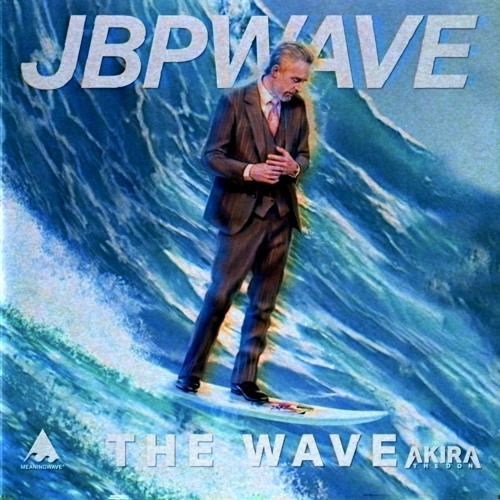 Stream The Wave 🌊 ft. Jordan Peterson (ＪＢＰＷＡＶＥ ) by AKIRA THE DON | Listen  online for free on SoundCloud
