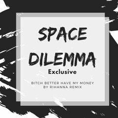 Bitch Better Have My Money - Rihanna Remix