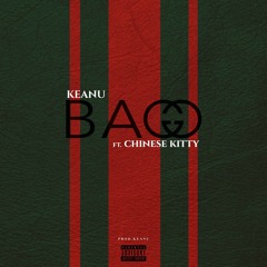 Keanu  BAG Ft. Chinese Kitty (Prod.Keanu)