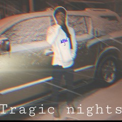 Tragic Nights