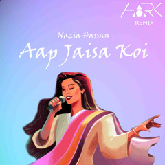 Aap Jaisa Koi - Nazia Hassan (HARK REMIX)