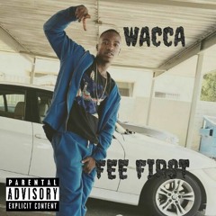 WACCA- FEE FIRST Ft Maxxamillion Prod . by maxxomillion
