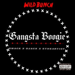 WildBunch (BMACK x DJACK x ETheArtist) - Gangsta Boogie